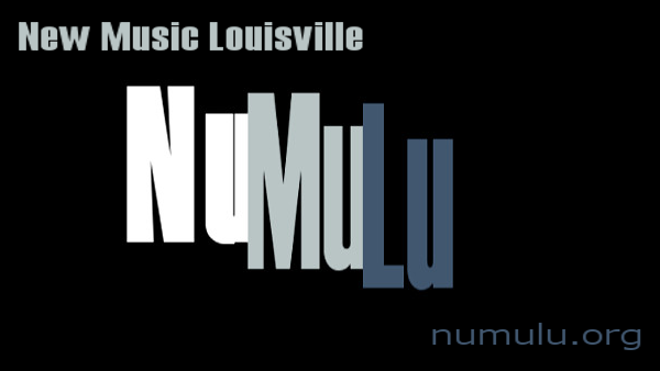 New Music Louisville - NuMuLu  numulu.org